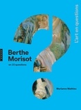 Marianne Mathieu - Berthe Morisot en 15 questions.