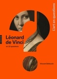 Vincent Delieuvin - Léonard de Vinci en 15 questions.