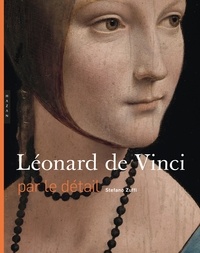 Stefano Zuffi - Léonard de Vinci par le détail.