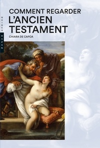 Chiara De Capoa - Comment regarder l'Ancien Testament.