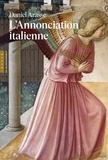Daniel Arasse - L'Annonciation italienne - Une histoire de perspective.