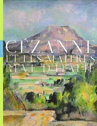 Alain Tapié et Marianne Mathieu - Cézanne et les maîtres - Rêve d'Italie.