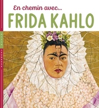 Christian Demilly et Didier Baraud - En chemin avec Frida Kahlo.