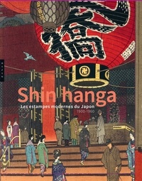Chris Uhlenbeck et Jim Dwinger - Shin hanga - Les estampes modernes du Japon 1900-1960.