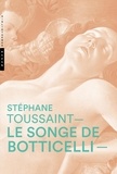 Stéphane Toussaint - Le songe de Botticelli.
