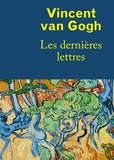 Vincent Van Gogh et Emmanuel Coquery - Les dernières lettres.