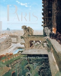Sophie Chauveau - Paris des peintres et des écrivains.