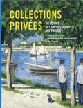 Marianne Mathieu et Claire Durand-Ruel Snollaerts - Collections privées - Un voyage des impressionnistes aux fauves.