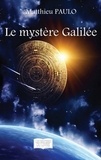 Matthieu Paulo - Le mystère Galilée.