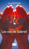 Vincent Petitjean - Les vies de Gabriel.
