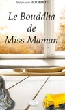 Stéphanie Houbert - Le Bouddha de Miss Maman.