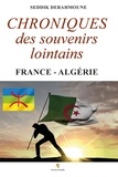Seddik Derahmoune - Chroniques des souvenirs lointains - France - Algérie.