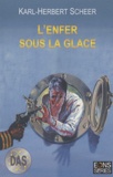 Karl-Herbert Scheer - D.A.S. Tome 6 : L'enfer sous la glace.