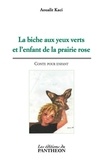 Aoualit Kaci - La biche aux yeux verts et l'enfant de la prairie rose - Conte pour enfant.