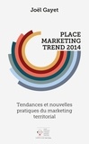 Joël Gayet - Place Marketing Trend 2014.