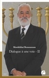 Mordékhaï Bensoussan - Dialogue à une voie - Tome 2, Pour dire les choses clairement !.