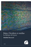 Abdellah Boussouf - Islam, Occident et médias.