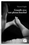 Vincent Engler - Grandir avec son plexus brachial.