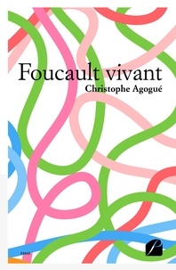 Christophe Agogué - Foucault vivant.