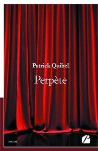 Patrick Quibel - Perpète.