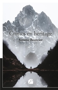 Simone Bourcier - Crimes en héritage.
