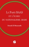 Farouk El Moussarih - Le Parti BAAS et l'échec du nationalisme arabe.