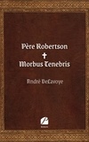 André Delavoye - Père Robertson - Morbus Tenebris.