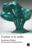 Jean-Jacques Maurice - L'artiste et le scribe - Sur des oeuvres de Jean Laniau.