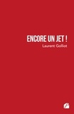 Laurent Golliot - Encore un jet !.