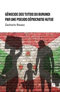 Zacharie Rwasa - Génocide des Tutsis du Burundi par une pseudo démocratie Hutue.