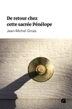 Jean-michel Gross - De retour chez cette sacrée Pénélope.