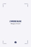 Margaux Vincent - L'ivresse bleue.