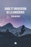 Jean Mathieu - Guide et orientation de la conscience.