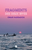 Omar Haddadou - Fragments des deux rives.