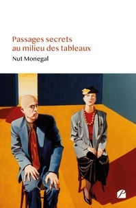 Nut Monegal - Passages secrets au milieu des tableaux.