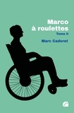 Marc Cadoret - Marco à roulettes - Tome 2.