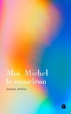 Jacques Jerôme - Moi, Michel le caméléon.