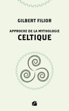 Gilbert Filior - Approche de la mythologie celtique.
