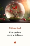 Mélinda Sand - Une ombre dans le tableau.