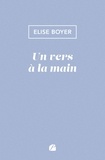 Elise Boyer - Un vers à la main.