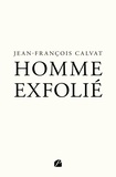 Jean-François Calvat - Homme exfolié.