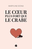 Maryline Dona - Le coeur plus fort que le crabe.