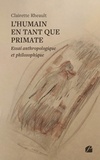 Clairette Rheault - L'humain en tant que Primate - Essai anthropologique et philosophique.