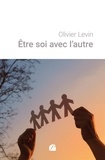 Olivier Levin - Etre soi avec l'autre.