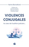 Karine Bonnefond - Violences conjugales - Au coeur de l'audition judiciaire....