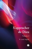 B. Leslie Salgado - S'approcher de Dieu - Volume 2.