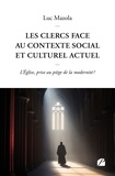 Luc Mazola - Les clercs face au contexte social et culturel actuel - L´Église, prise au piège de la modernité ?.