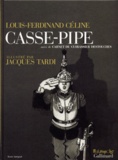 Louis-Ferdinand Céline et Jacques Tardi - Casse-pipe - Suivi de Carnet du cuirassier Destouches.