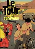 Germain Boudier - Le Tour en caravane Tome 2 : Seconde étape.