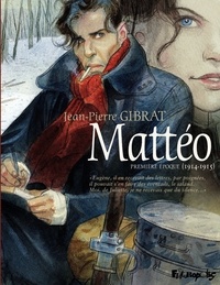 Jean-Pierre Gibrat - Mattéo Tome 1 : Première époque (1914-1915).